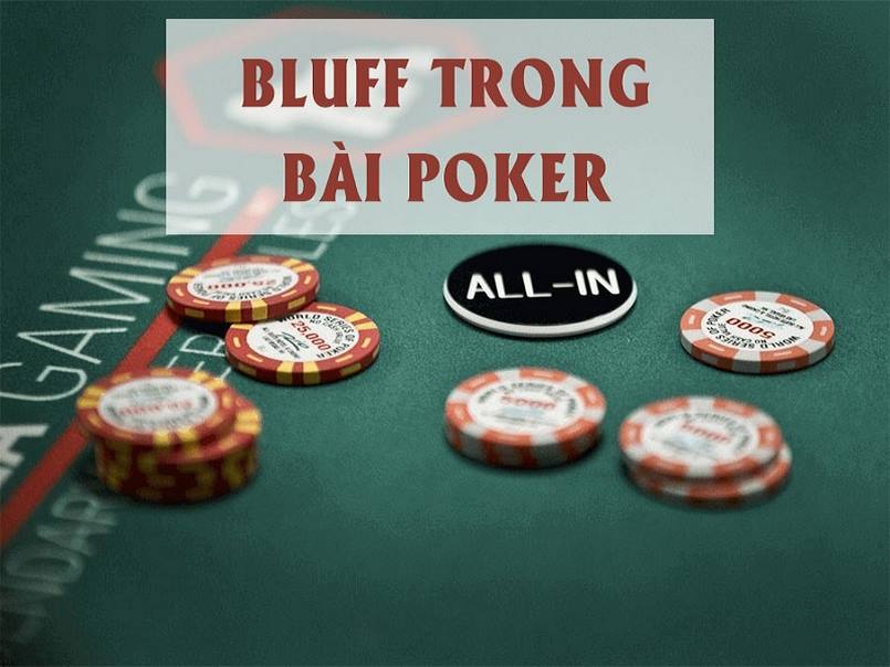 Bluff trong Poker là gì bạn đã biết hay chưa?